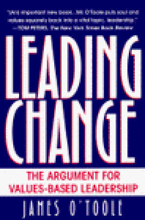 Leading Change: The Argument for Values-Based Leadership book by James O'Toole