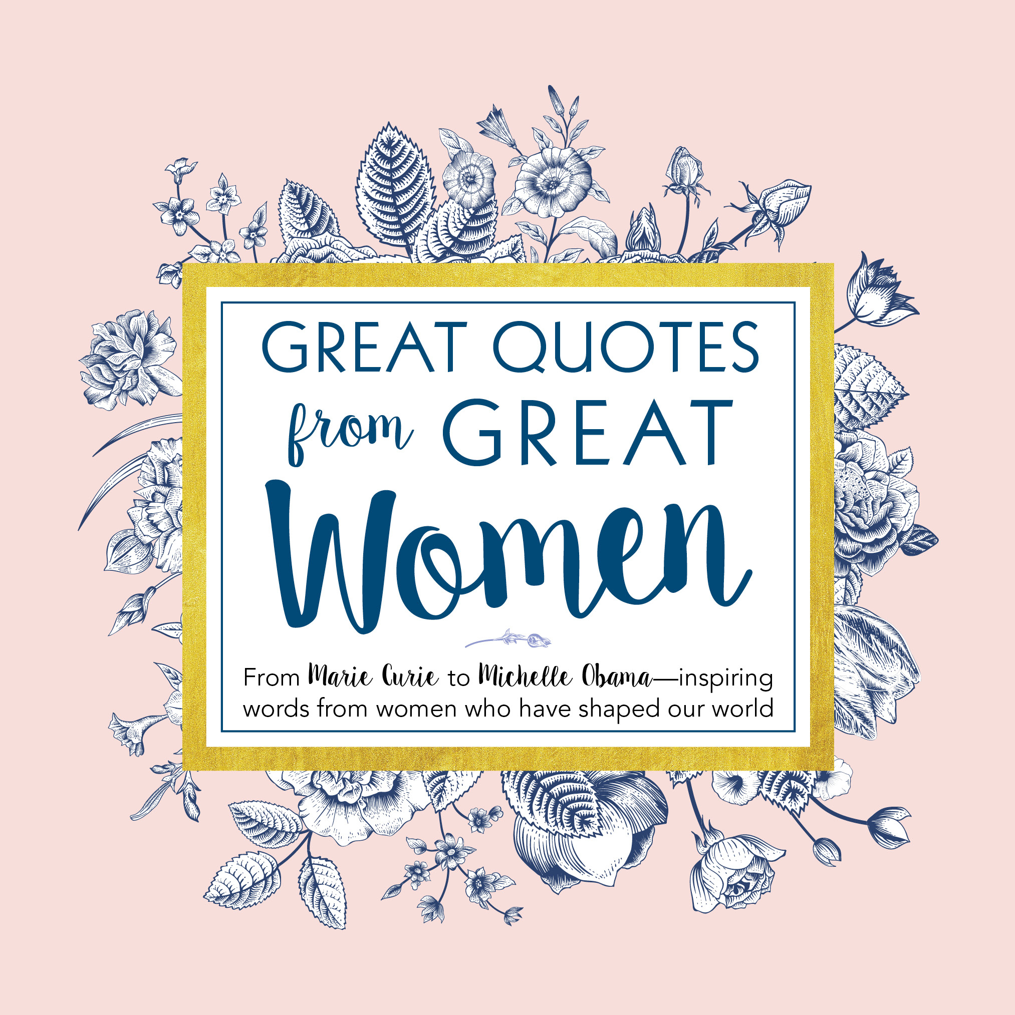 Great Quotes from Great Women: Words from the Women Who Shaped the World book by Peggy Anderson