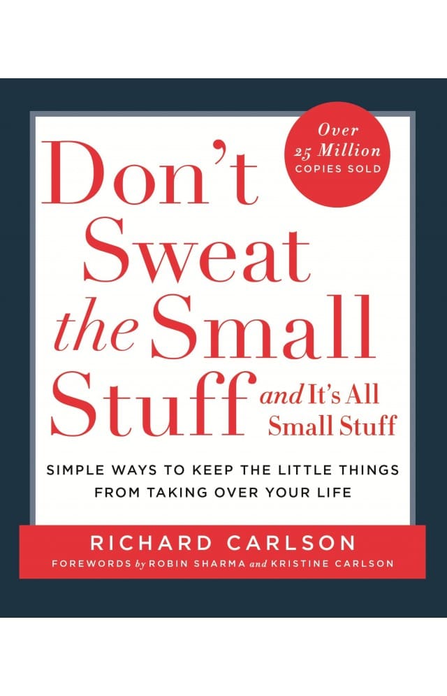Don't Sweat the Small Stuff ... and It's All Small Stuff book by Richard Carlson