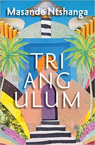 Triangulum book by Masande Ntshanga