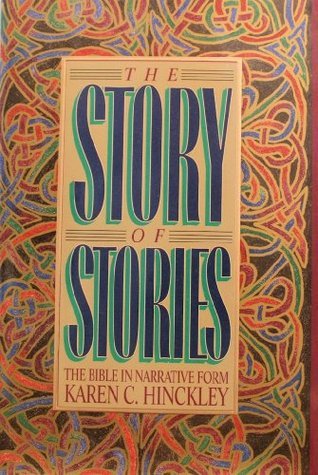 The Story of Stories : The Bible in Narrative Form