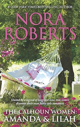 The Calhoun Women: Amanda & Lilah: A Man for Amanda / For the Love of Lilah book by Nora Roberts