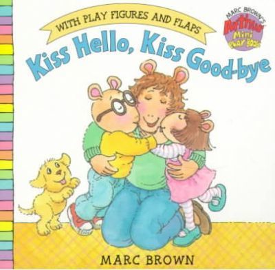 Kiss Hello, Kiss Good-Bye (Board Book)
