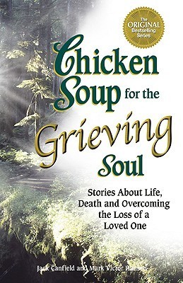 Chicken Soup for the Grieving Soul book by Jack Canfield