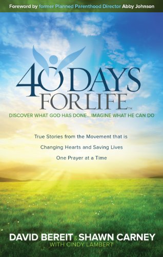 40 Days for Life - Discover What God Has Done...Imagine What He Can Do