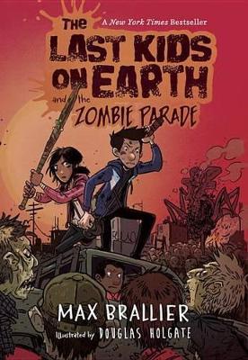 Last Kids on Earth #2: The Last Kids on Earth and the Zombie Parade