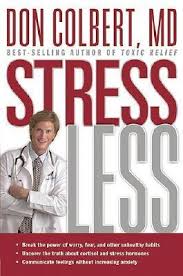 Stress Less: Break the Power of Worry, Fear, and Other Unhealthy Habits book by Don Colbert