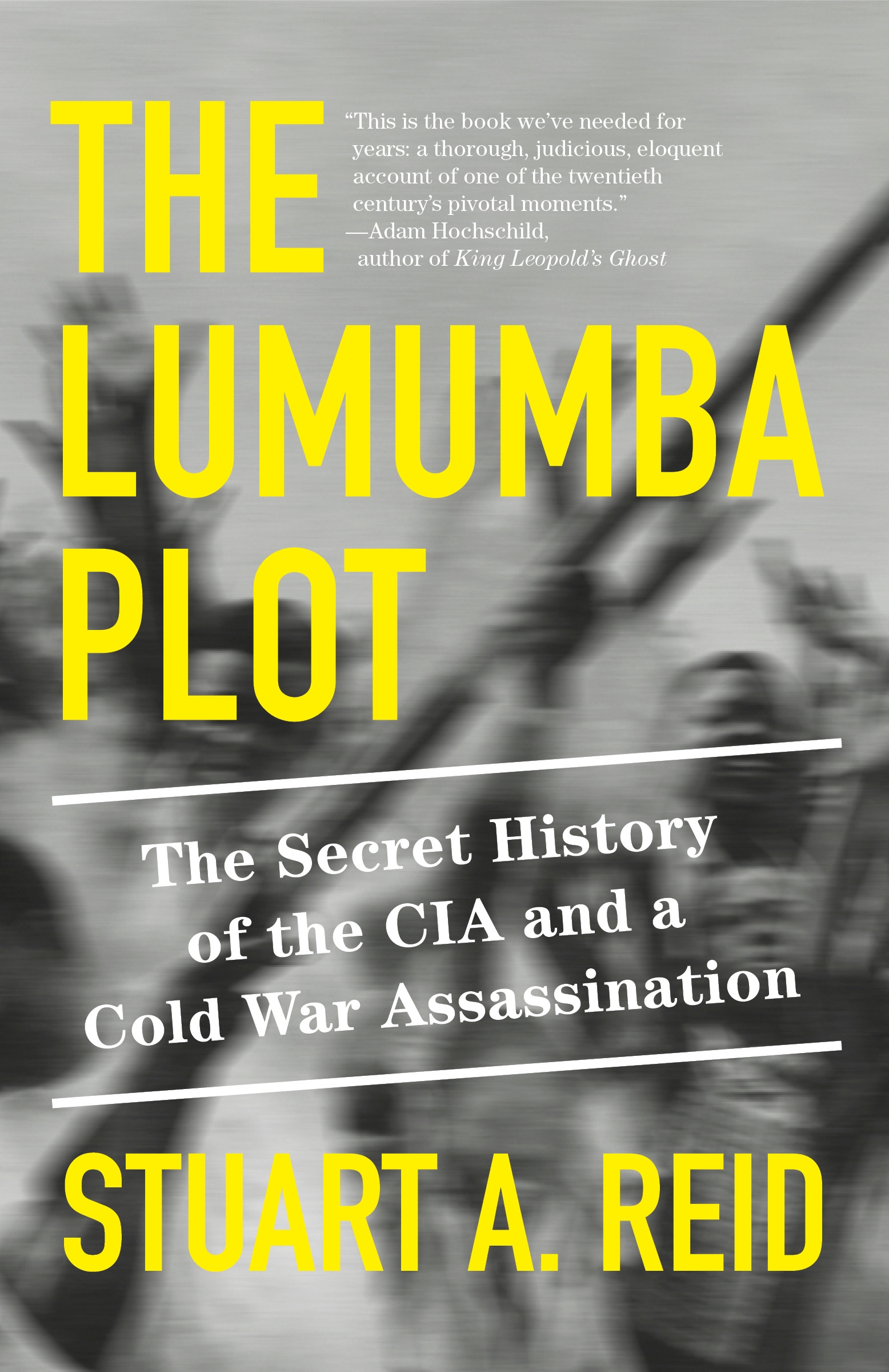 The Lumumba Plot: The Secret History of the CIA and a Cold War Assassination book by Stuart A. Reid