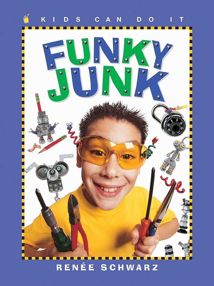 Funky Junk: Cool Stuff to Make with Hardware (Kids Can Do It) book by Renee Schwarz