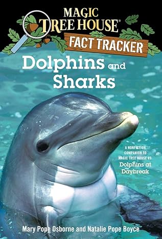 Magic Tree House Fact Tracker #9: Dolphins and Sharks A Nonfiction Companion to Magic Tree House