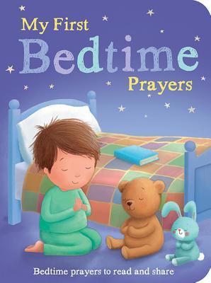 My First Bedtime Prayers: Bedtime Prayers To Read and Share