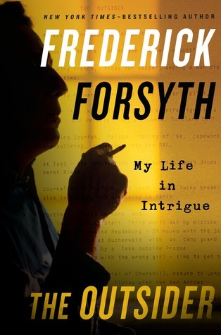 The Outsider: My Life in Intrigue book by Frederick Forsyth