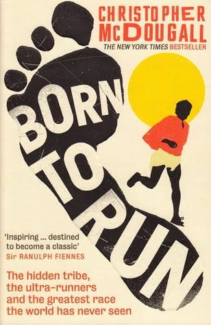 Born to Run: A Hidden Tribe, Superathletes, and the Greatest Race the World Has Never Seen book by Christopher McDougall