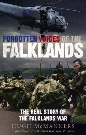 Forgotten Voices of the Falklands: The Real Story of the Falklands War book by Hugh McManners