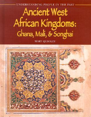 Ancient West African Kingdoms : Ghana, Mali, & Songhai