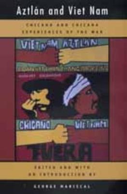 Aztlan and Viet Nam : Chicano and Chicana Experiences of the War