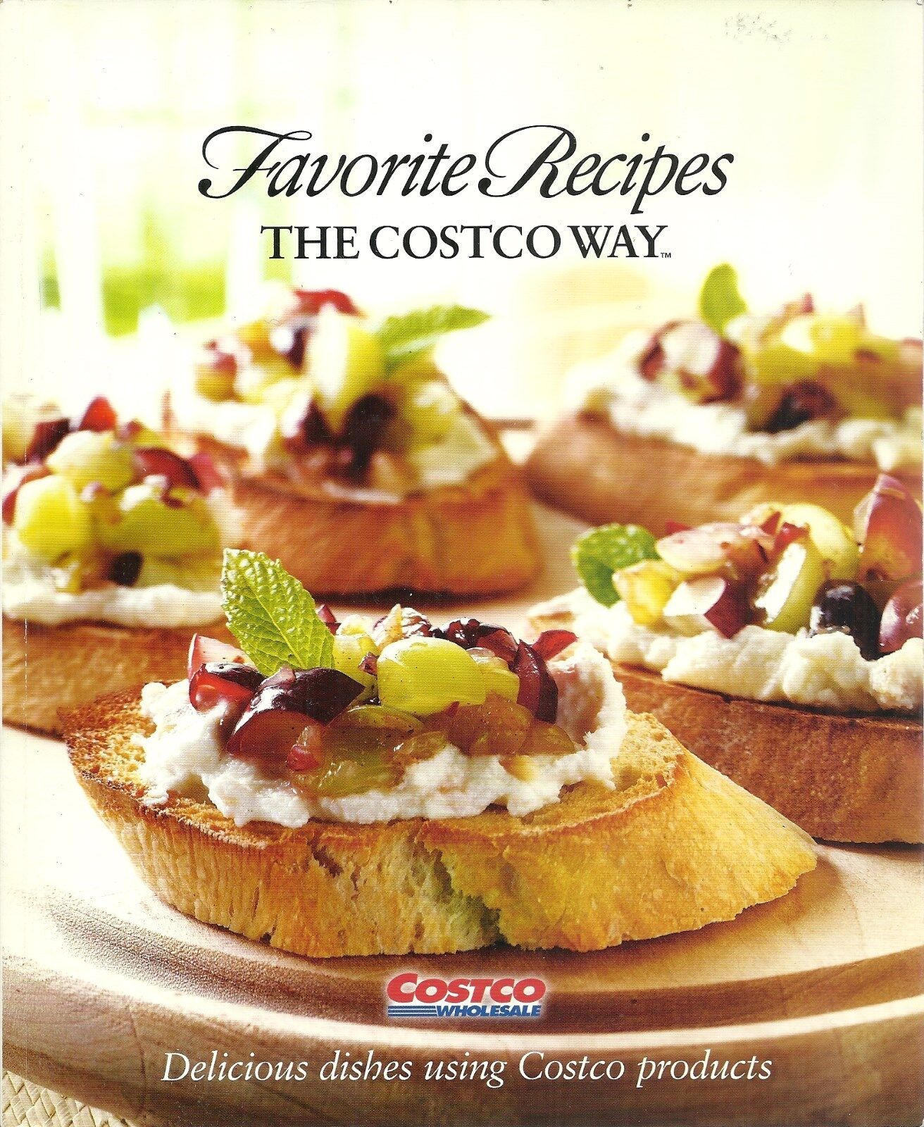 Favorite Recipes The Costco Way - Delicious Dishes Using Costco Products