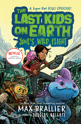 The Last Kids on Earth #5.5: June's Wild Flight book by Max Brallier