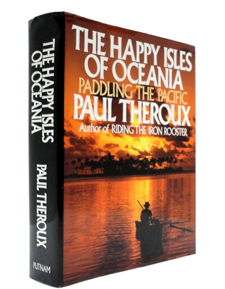 The Happy Isles of Oceania: Paddling the Pacific book by Paul Theroux