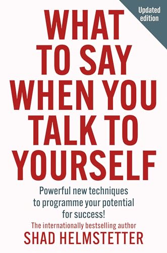 What to Say When You Talk to Yourself book by Shad Helmstetter