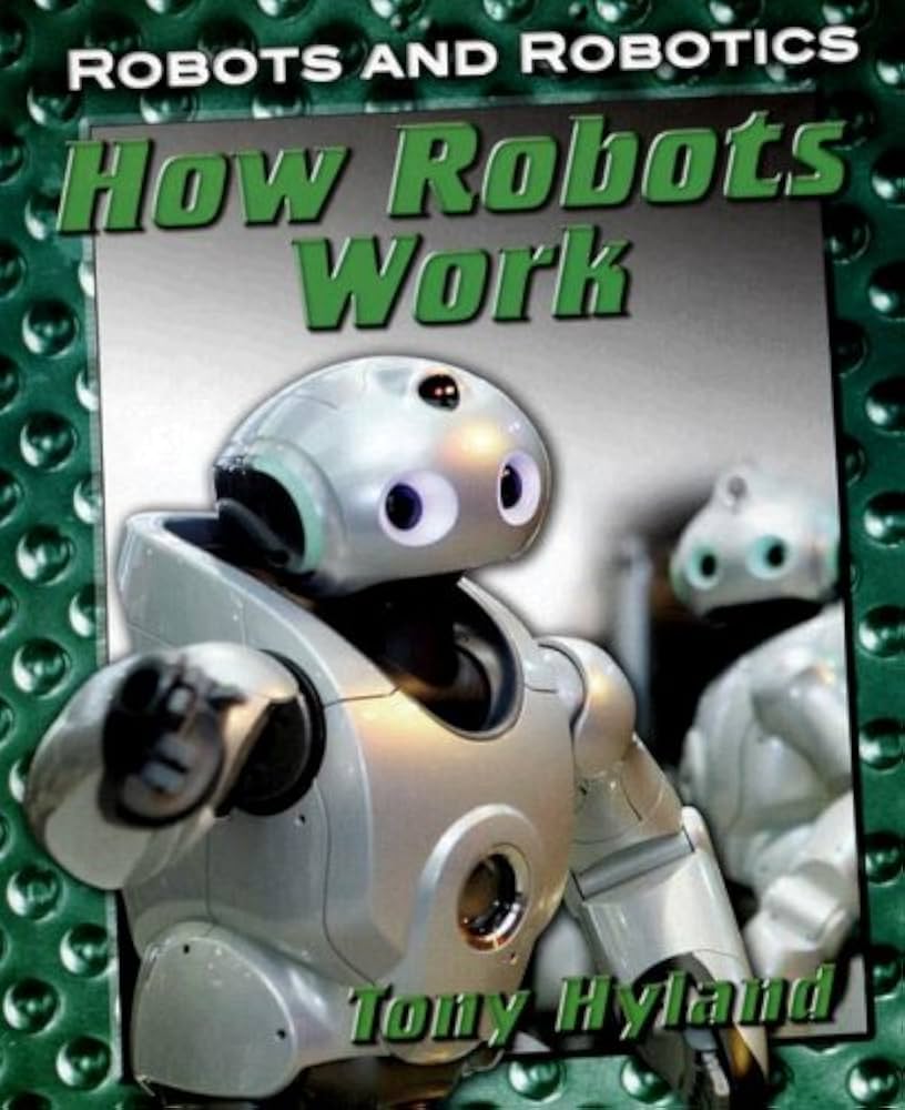 How Robots Work book by Tony Hyland