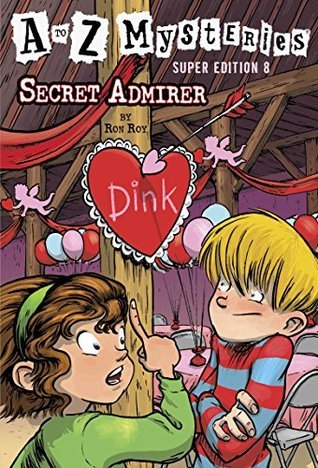 A to Z Mysteries: Super Edition #8: Secret Admirer book by Ron Roy