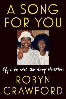 A Song for You: My Life with Whitney Houston book by Robyn Crawford