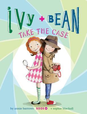 Ivy & Bean #10: Take the Case book by Annie Barrows