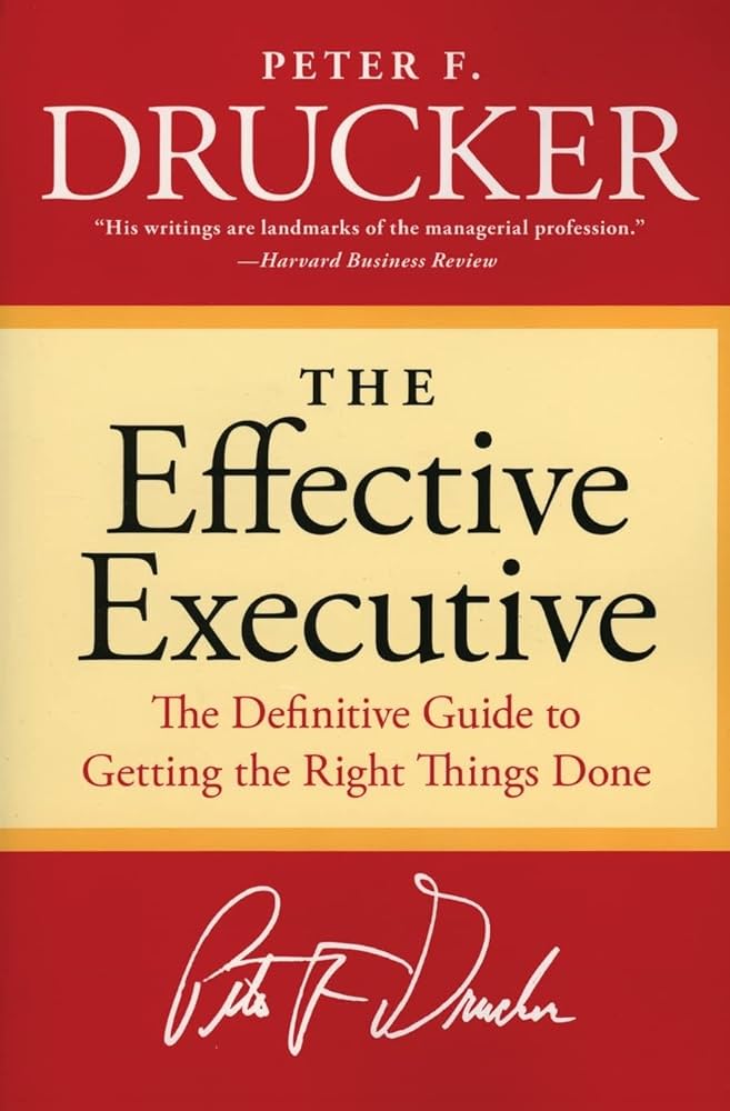 The Effective Executive: The Definitive Guide to Getting the Right Things Done book by Peter F. Drucker