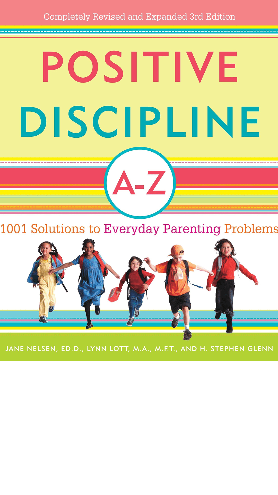 Positive Discipline A-Z : 1001 Solutions to Everyday Parenting Problems