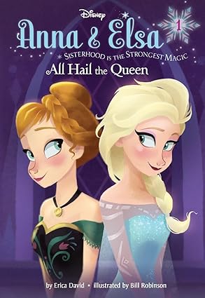 Anna & Elsa #1: All Hail the Queen (Disney Frozen) book by Erica David