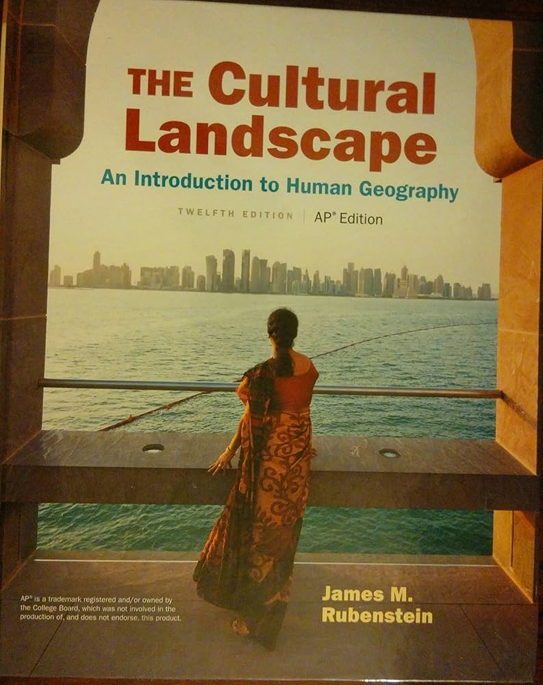 The Cultural Landscape: An Introduction to Human Geography