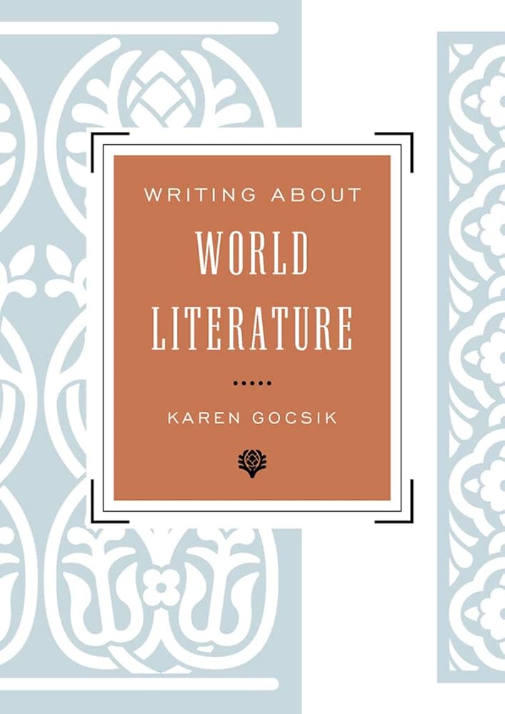 Writing about World Literature book by Karen M. Gocsik