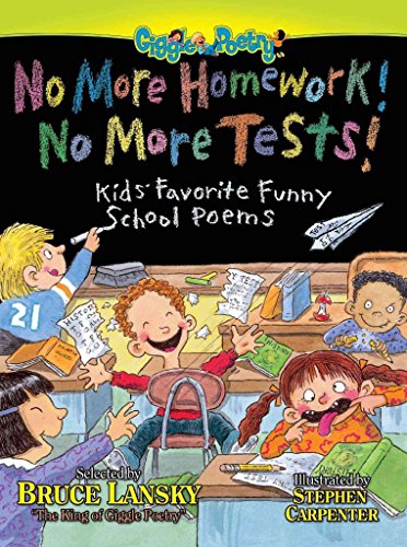 No More Homework! No More Tests!: Kids' Favorite Funny School Poems (Giggle Poetry)