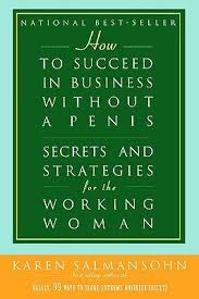 How to Succeed in Business Without a Penis book by Karen Salmansohn