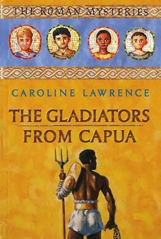 The Roman Mysteries #8: The Gladiators from Capua book by Caroline Lawrence