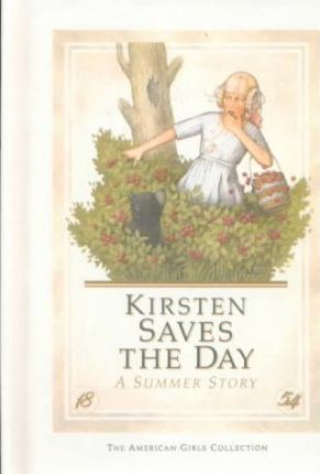 Kirsten Saves the Day : A Summer Story (American Girl: Kirsten #5)