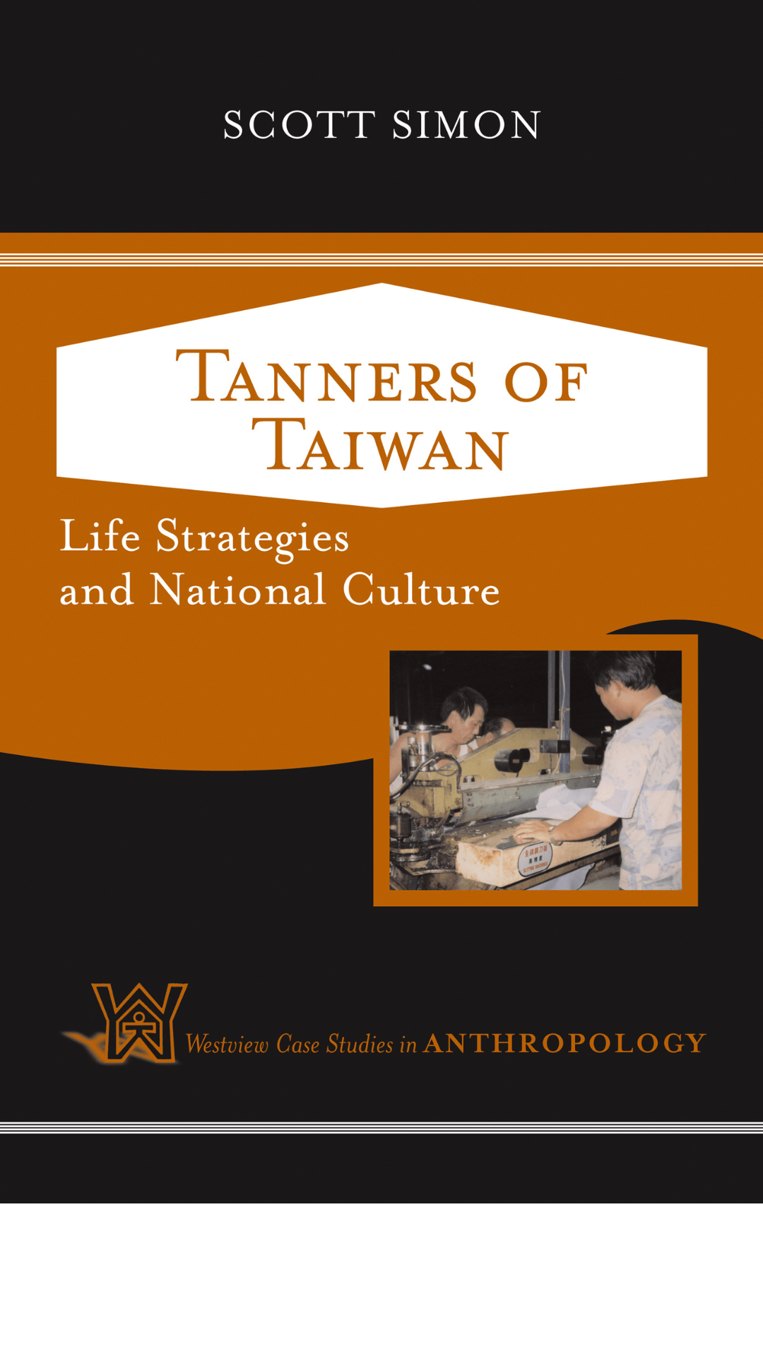 Tanners of Taiwan: Life Strategies and National Culture