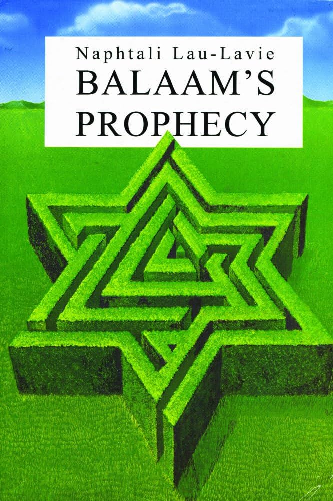 Balaam'S Prophecy: Eyewitness to History, 1939-1989 book by Naphtali Lau-Lavie