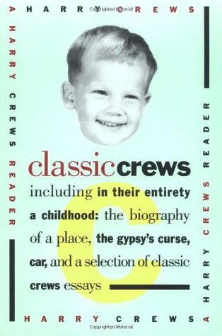 Classic Crews : A Harry Crews Reader