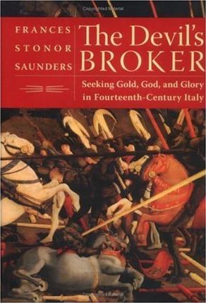 The Devil's Broker: Seeking Gold, God, and Glory in Fourteenth-Century Italy