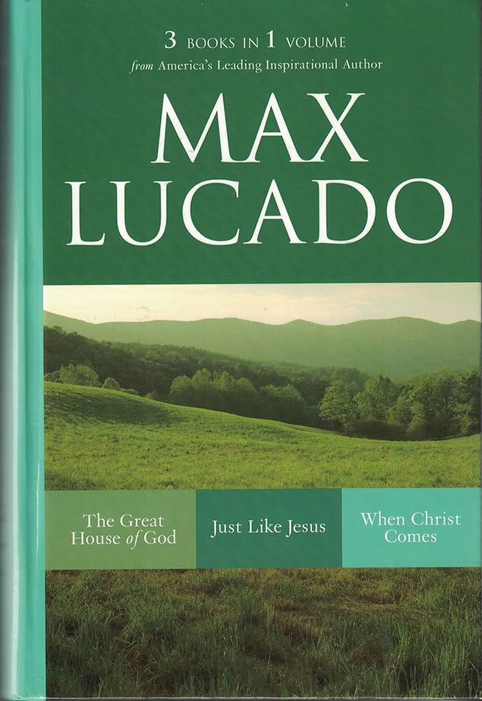 The Great House of God, Just Like Jesus, When Christ Comes (3 Books in 1 Volume)