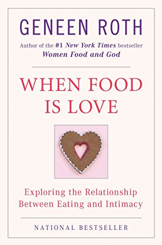 When Food Is Love by Geneen Roth