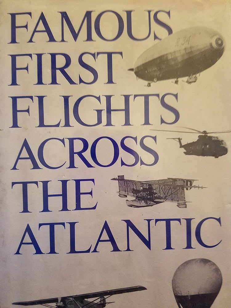 Famous First Flights Across the Atlantic book by Frank J. Delear