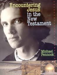 Encountering Jesus in the New Testament book by Michael Pennock