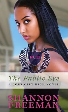 The Public Eye (Port City High Novels)  By Shannon Freeman