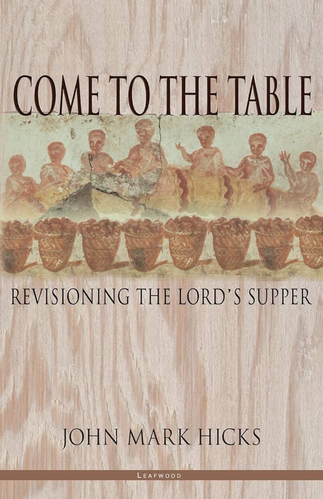 Come to the Table book by John Mark Hicks