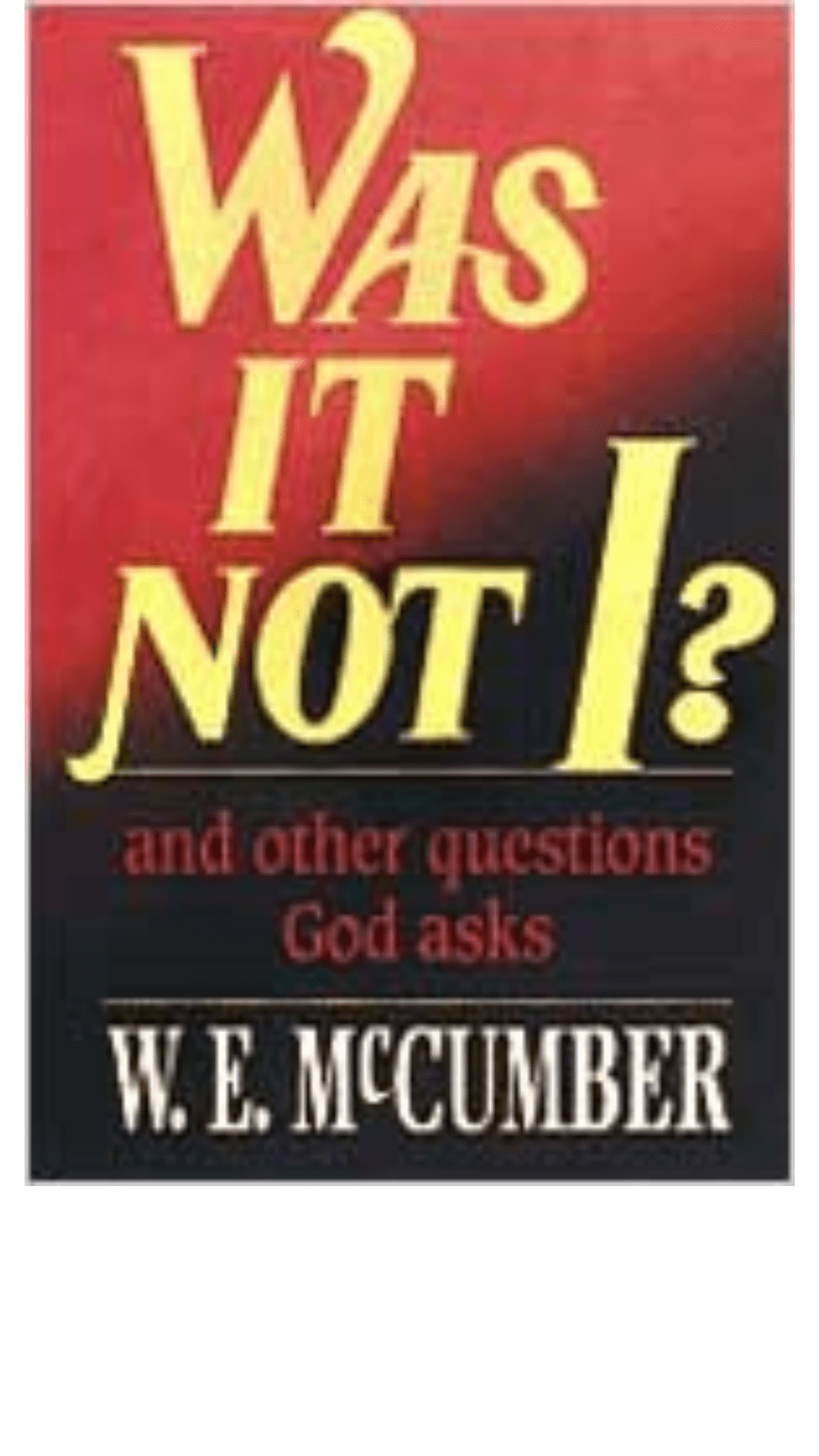Was It Not I?: And Other Questions God Asks
