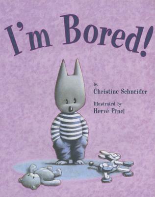 I'm Bored! by Christine Schneider