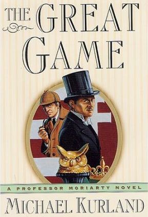 The Great Game : A Professor Moriarty Novel